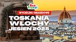Wycieczka do Włoch - Toskania HB 2025: renesans pod ręką, dolce vita bez pośpiechu