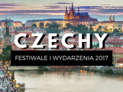 Czechy - Najciekawsze Wydarzenia Kulturalne i Rozrywkowe w 2017 roku